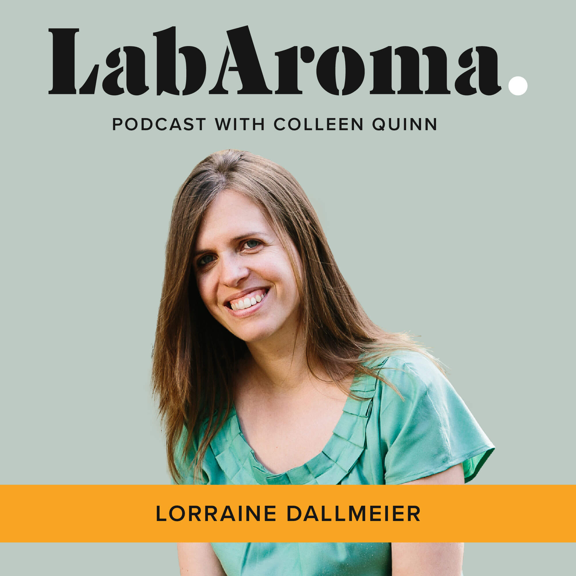 Lab Aroma Podcast - Lorraine Dallmeier