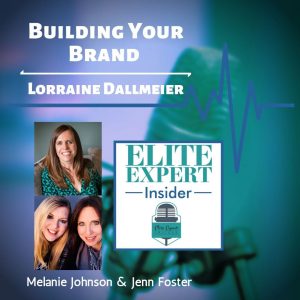 Elite Expert Insider Podcast - Lorraine Dallmeier