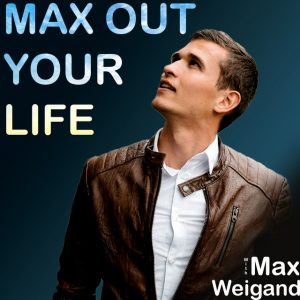 Max out your life podcast Lorraine Dallmeier