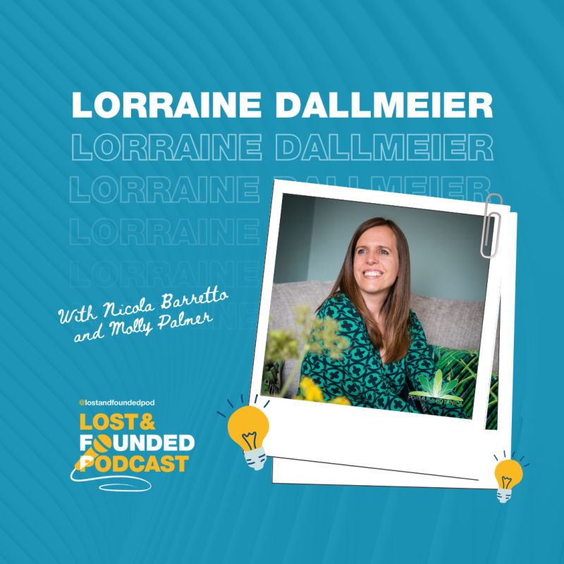 Lost & Founded Podcast Lorraine Dallmeier