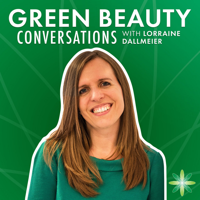 Green Beauty Conversations podcast with Lorraine Dallmeier