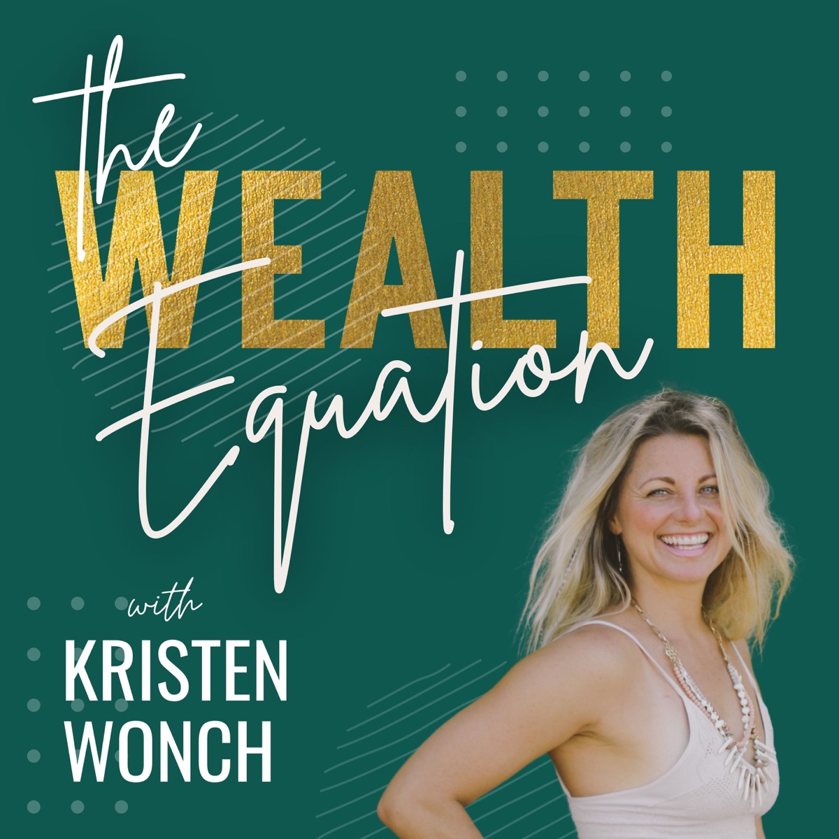 Lorraine Dallmeier - The Wealth Equation podcast with Kristen Wonch